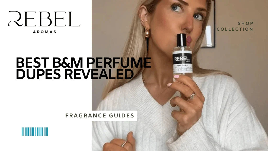 Best B&M Perfume Dupes Revealed
