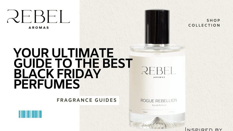 15 Best Black Friday Perfumes to Watch for Deals Rebel Aromas